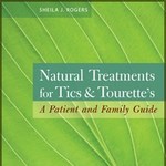 Natural Treatments for Tics & Tourette’s: A Patient and Family Guide