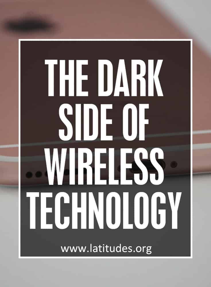 The Dark Side of Wireless Technology