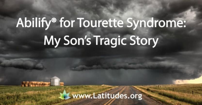 Abilify for Tourette Syndrome: My Son's Tragic Story