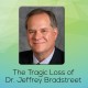 The Tragic Loss of Dr. Jeffrey Bradstreet