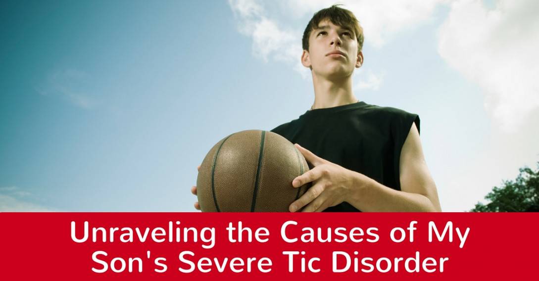 Unraveling the causes of my son's severe tic disorder