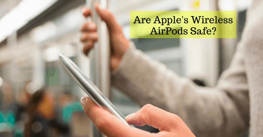 are-apples-wireless-airpods-safe-to-use-2