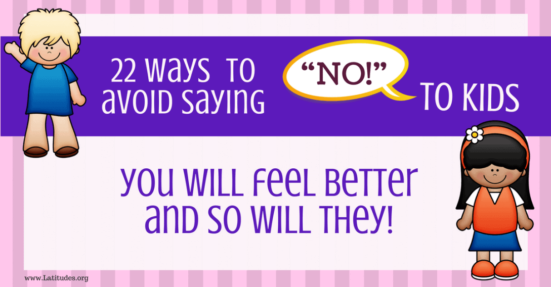 22 ways to avoid saying no to kids