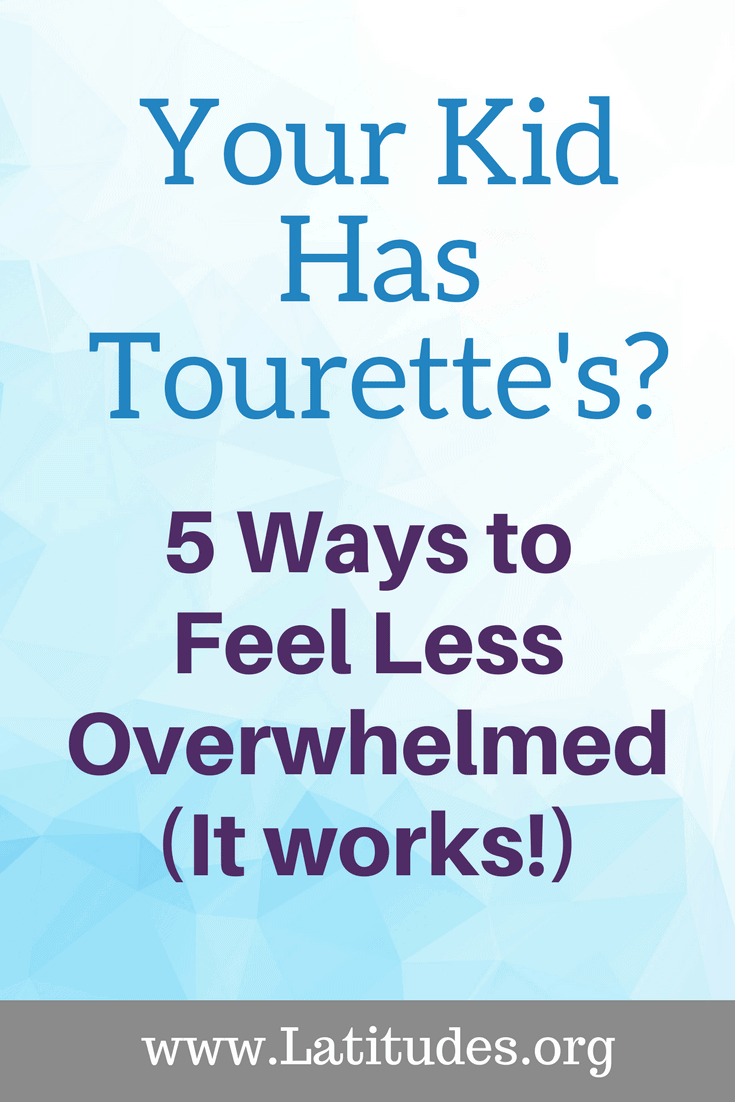 Your Kid Has Tourette's_ 5 Ways to Feel Less Overwhelmed 