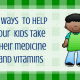 14 ways to help your kids take medicine