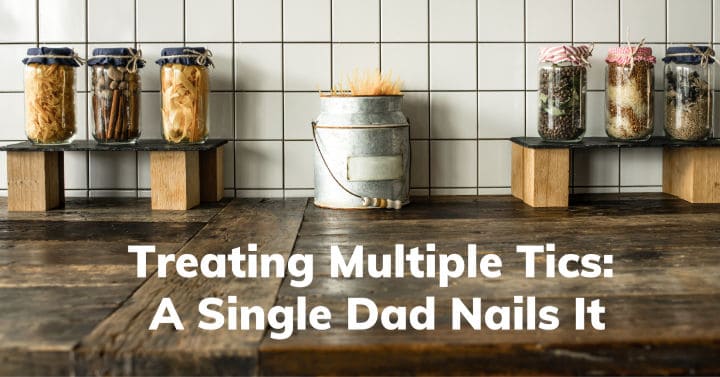 Treating Multiple Tics A Single Dad Nails It banner